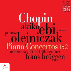 Piano Concertos 1 & 2 - Chopin / Orchestra of the 18th Century / Bruggeen - Muziek - FRYDERYK CHOPIN INSTITUTE - 5907690736729 - 6 november 2015