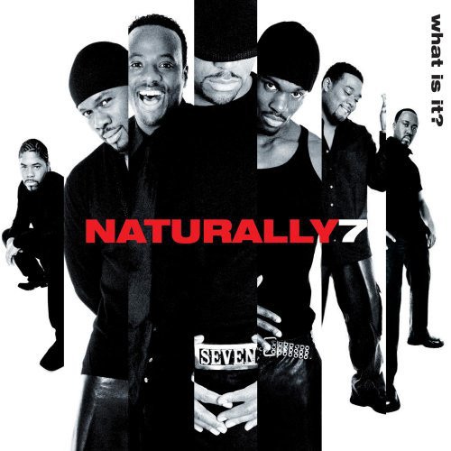 Cover for Naturally 7 · What Is It (CD) (2009)