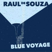 Blue Voyage - Raul De Souza - Music - SESCS - 7898444701729 - December 14, 2018