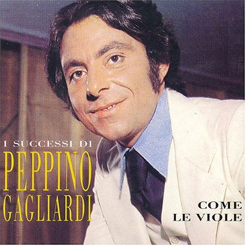 Cover for Peppino Gagliardi · I Successi Di Peppino Gagliardi -Come Le Viole (CD) (2013)