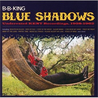 Cover for B.b. King · Blue Shadows - Underrated Kend Recordings. 1958-1962 (CD) (2018)