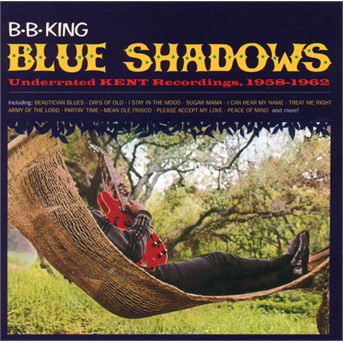 Blue Shadows - Underrated Kend Recordings. 1958-1962 - B.b. King - Muziek - STATE OF ART - 8436569191729 - 23 maart 2018