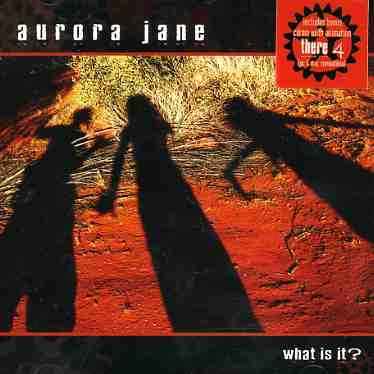 Cover for Aurora Jane · What is It? (CD) (2005)