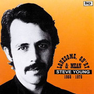 Lonesome On'ry & Mean 1968-1978 - Steve Young - Music - RAVEN - 9398800003729 - March 1, 2000