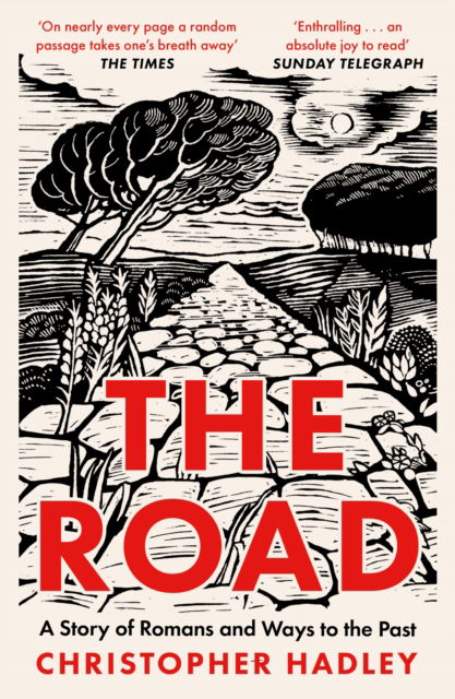 Cover for Christopher Hadley · The Road: A Story of Romans and Ways to the Past (Paperback Bog) (2024)