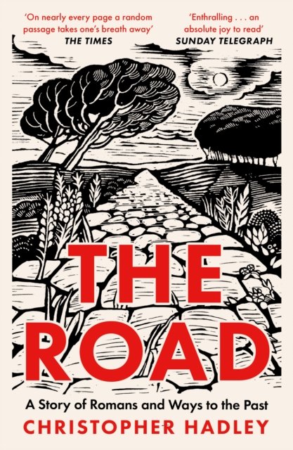The Road: A Story of Romans and Ways to the Past - Christopher Hadley - Böcker - HarperCollins Publishers - 9780008356729 - 15 februari 2024
