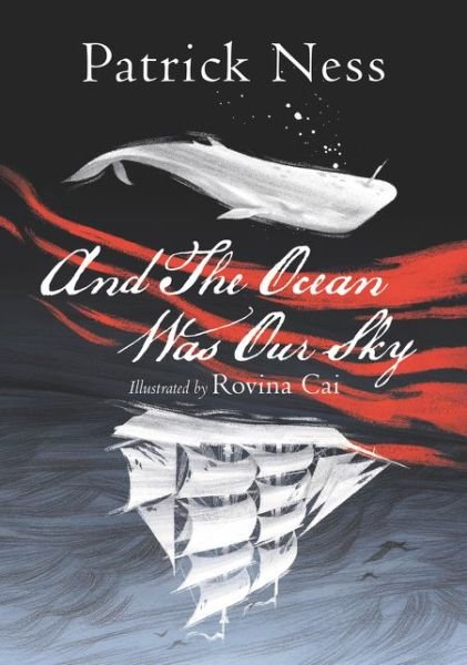 Cover for Patrick Ness · And The Ocean Was Our Sky (Inbunden Bok) [First edition. edition] (2018)
