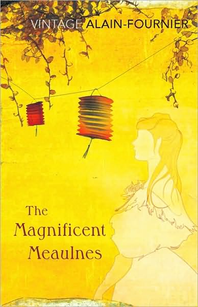 The Magnificent Meaulnes (Le Grand Meaulnes) - Henri Alain-Fournier - Books - Vintage Publishing - 9780099529729 - November 5, 2009