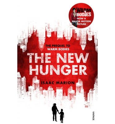 Cover for Isaac Marion · The New Hunger (The Warm Bodies Series): The Prequel to Warm Bodies - Warm Bodies (Paperback Book) (2013)