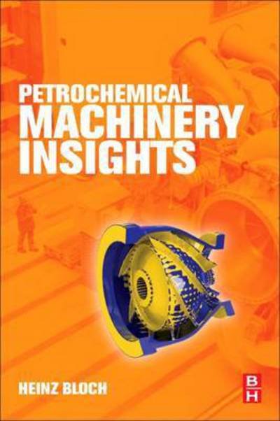 Cover for Bloch, Heinz P (Process Machinery Consulting, Westminster, Colorado, USA) · Petrochemical Machinery Insights (Taschenbuch) (2016)