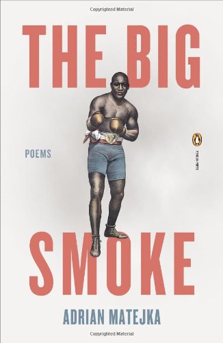 Cover for Adrian Matejka · The Big Smoke - Penguin Poets (Paperback Book) (2013)