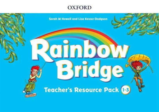 Rainbow Bridge: 1-3: Teacher Resource Pack - Rainbow Bridge - Editor - Książki - Oxford University Press - 9780194118729 - 23 sierpnia 2018