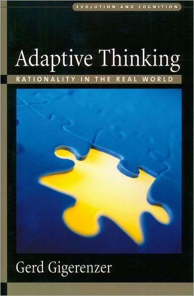 Cover for Gigerenzer, Gerd (Director, Center for Adaptive Behavior and Cognition, Director, Center for Adaptive Behavior and Cognition, Max Planck Institute for Human Development) · Adaptive Thinking: Rationality in the Real World - Evolution and Cognition Series (Paperback Book) (2002)