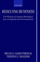 Cover for Carruthers, Bruce G. (Associate Professor, Department of Sociology, Associate Professor, Department of Sociology, Northwestern University) · Rescuing Business: The Making of Corporate Bankruptcy Law in England and the United States (Hardcover Book) (1998)