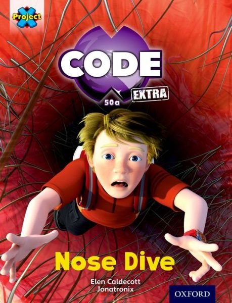 Cover for Elen Caldecott · Project X CODE Extra: Gold Book Band, Oxford Level 9: Marvel Towers: Nose Dive - Project X CODE ^IExtra^R (Paperback Book) (2016)
