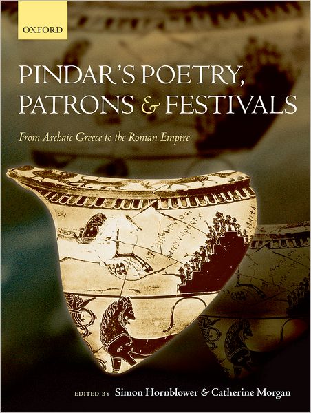 Cover for Hornblower · Pindar's Poetry, Patrons, and Festivals: From Archaic Greece to the Roman Empire (Hardcover Book) (2007)