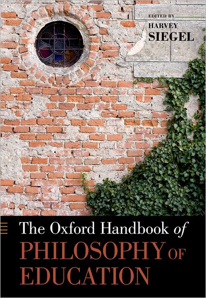 Cover for Harvey Siegel · The Oxford Handbook of Philosophy of Education - Oxford Handbooks (Paperback Book) (2012)