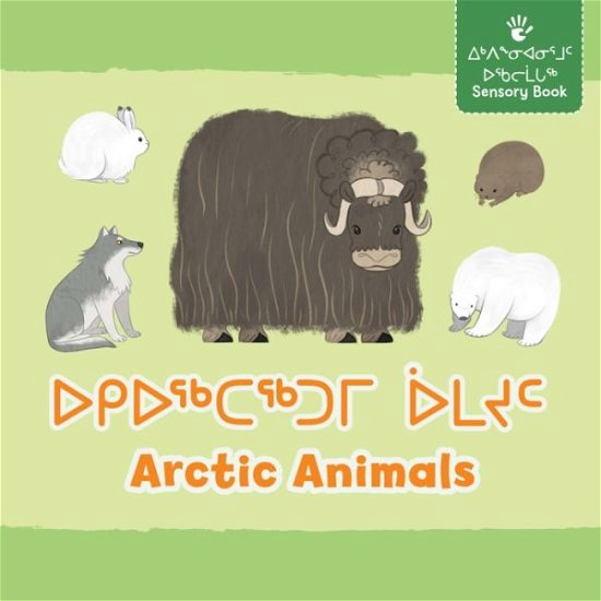 Cover for Arvaaq Press · Arctic Animals: Bilingual Inuktitut and English Edition - Arvaaq Junior (Board book) [Bilingual Inuktitut and English edition] (2019)