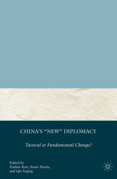 Cover for Pauline Kerr · China's &quot;New&quot; Diplomacy: Tactical or Fundamental Change? - Palgrave Series in Asian Governance (Hardcover Book) [2008 edition] (2008)