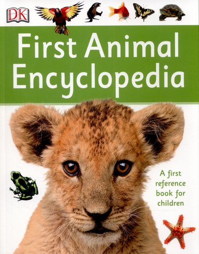 Cover for Dk · First Animal Encyclopedia: A First Reference Book for Children - DK First Reference (Paperback Book) (2015)