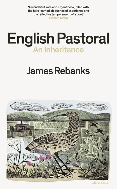 Cover for James Rebanks · English Pastoral: An Inheritance - The Sunday Times bestseller from the author of The Shepherd's Life (Hardcover Book) (2020)