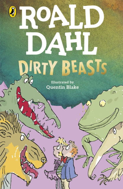 Dirty Beasts - Roald Dahl - Kirjat - Penguin Random House Children's UK - 9780241568729 - torstai 2. helmikuuta 2023