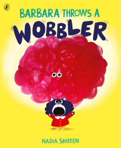 Barbara Throws a Wobbler - Nadia Shireen - Książki - Penguin Random House Children's UK - 9780241667729 - 16 maja 2024