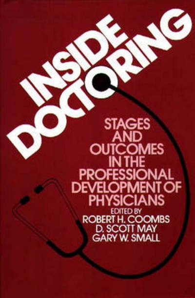 Cover for Robert H. Coombs · Inside Doctoring: Stages and Outcomes in the Professional Development of Physicians (Hardcover Book) (1986)