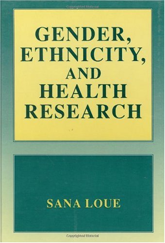 Cover for Loue, Sana, JD, PhD, MSSA · Gender, Ethnicity, and Health Research (Hardcover Book) [1999 edition] (1999)