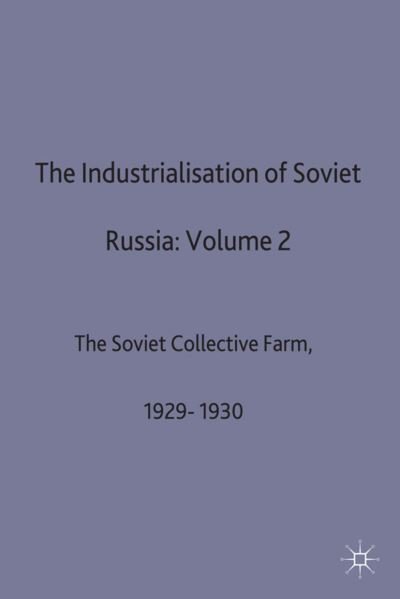 Cover for R W Davies · The Industrialisation Of Soviet Russia: Volume 2: The Soviet Collective Farm, 1929-1930 (Innbunden bok) (1980)