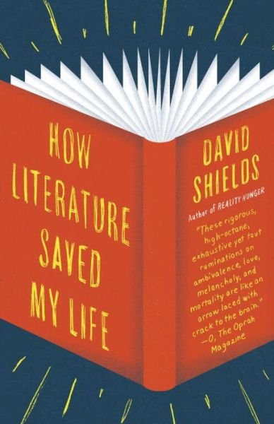 Cover for David Shields · How Literature Saved My Life (Vintage) (Taschenbuch) (2013)
