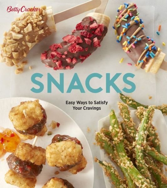 Cover for Betty Crocker · Betty Crocker Snacks: Easy Ways to Satisfy Your Cravings (Paperback Book) (2021)