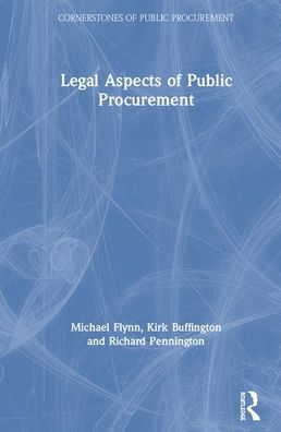 Legal Aspects of Public Procurement - Cornerstones of Public Procurement - Michael Flynn - Libros - Taylor & Francis Ltd - 9780367471729 - 10 de junio de 2020