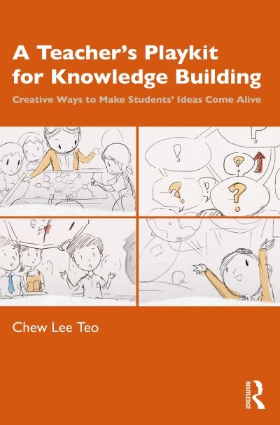 Cover for Teo, Chew Lee (Nanyang Technological University, Singapore) · A Teacher’s Playkit for Knowledge Building: Creative Ways to Make Students’ Ideas Come Alive (Paperback Bog) (2023)