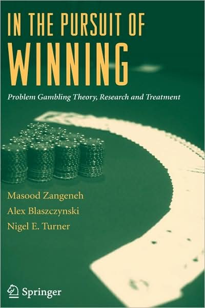 Cover for Masood Zangeneh · In the Pursuit of Winning: Problem Gambling Theory, Research and Treatment (Hardcover Book) [2008 edition] (2007)