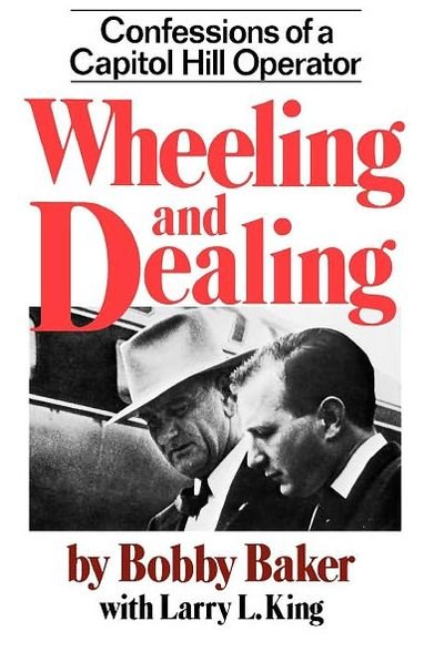 Cover for Larry L. King · Wheeling and Dealing: Confessions of a Capitol Hill Operator (Paperback Book) (1980)