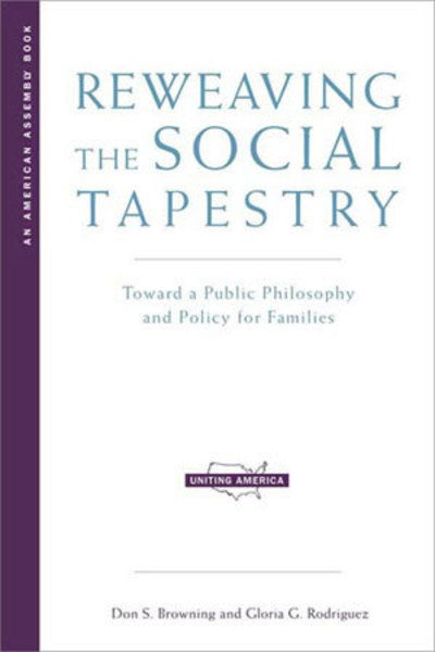 Cover for Browning, Don S. (University of Chicago Divinity School) · Reweaving the Social Tapestry: Toward a Public Philosophy and Policy for Families (Paperback Book) (2002)