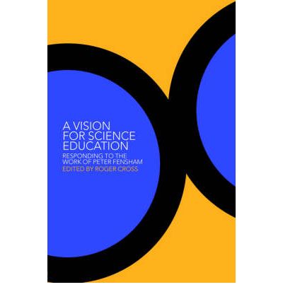 Cover for Roger Cross · A Vision for Science Education: Responding to Peter Fensham's Work (Paperback Book) (2002)