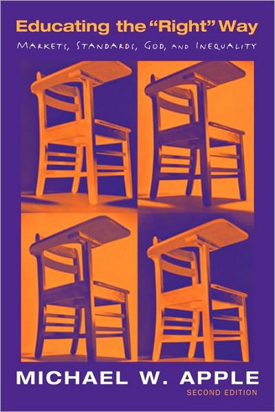 Cover for Michael W. Apple · Educating the Right Way: Markets, Standards, God, and Inequality (Paperback Book) (2006)