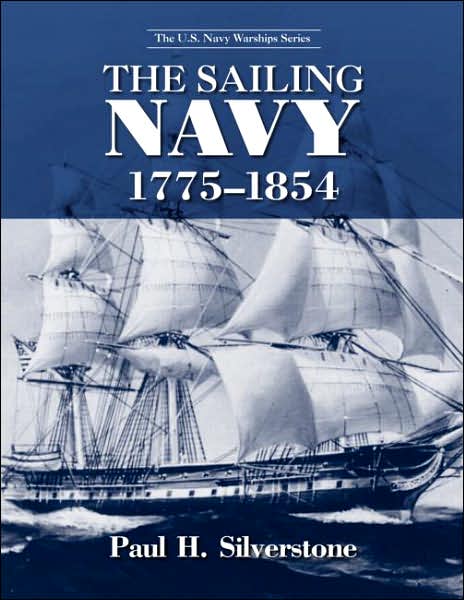 Cover for Paul Silverstone · The Sailing Navy, 1775-1854 - The U.S. Navy Warship Series (Hardcover Book) (2006)