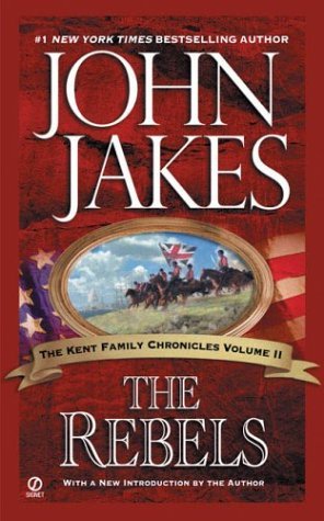 Cover for John Jakes · The Rebels (Kent Family Chronicles Volume 2) (Pocketbok) [Reprint edition] (2004)