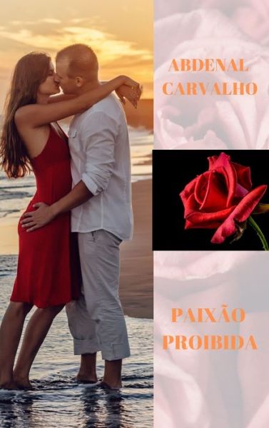 Cover for Abdenal Carvalho · Paixao Proibida (Hardcover Book) (2024)