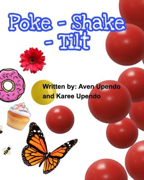 Karee Upendo · Poke-Shake-Tilt (Paperback Book) (2019)