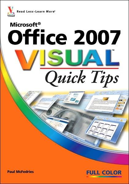 Microsoft Office 2007 Visual Quick Tips - Visual Quick Tips - Paul Mcfedries - Książki - John Wiley and Sons Ltd - 9780470089729 - 1 kwietnia 2007