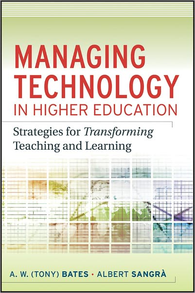 Cover for Bates, A. W. (Tony) (University of British Columbia, Vancouver, BC) · Managing Technology in Higher Education: Strategies for Transforming Teaching and Learning (Hardcover Book) (2011)