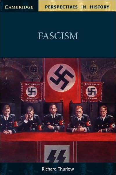 Cover for Thurlow, Richard (University of Sheffield) · Fascism - Cambridge Perspectives in History (Taschenbuch) (1999)