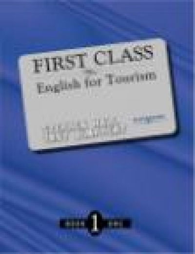 First Class 1: English for Tourism - Stephen Hall - Books - Cengage Learning, Inc - 9780534835729 - 1999