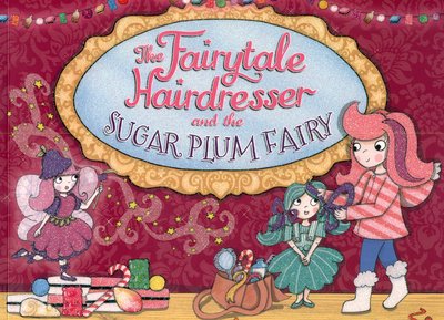 Cover for Abie Longstaff · The Fairytale Hairdresser and the Sugar Plum Fairy - The Fairytale Hairdresser (Paperback Bog) (2015)