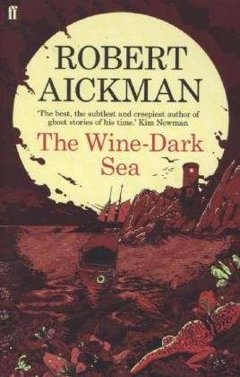 The Wine-Dark Sea - Robert Aickman - Libros - Faber & Faber - 9780571311729 - 7 de agosto de 2014