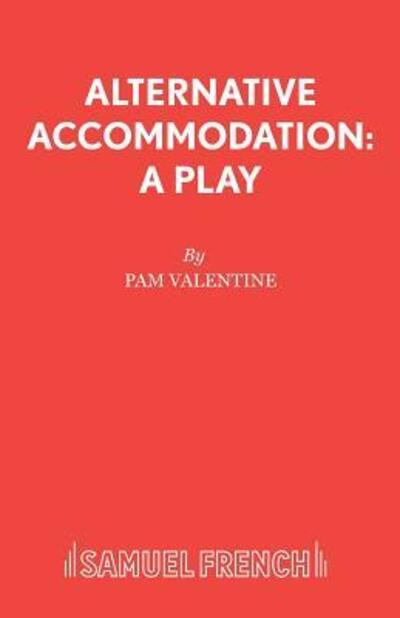 Cover for Pam Valentine · Alternative Accommodation (Play) - French's Acting Editions (Paperback Book) (2005)